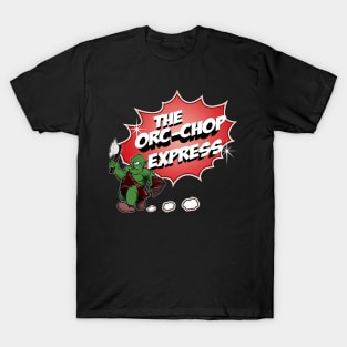 The Orc-Chop Express T-Shirt